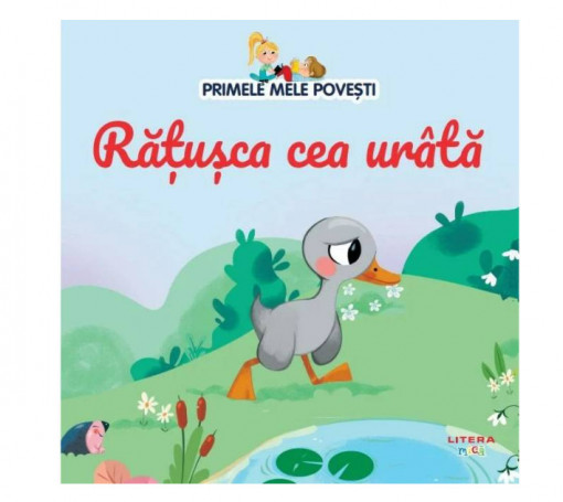 Primele mele povesti. Ratusca cea urata