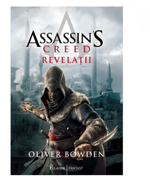 Assassin'S Creed (#4). Revelații, Oliver Bowden