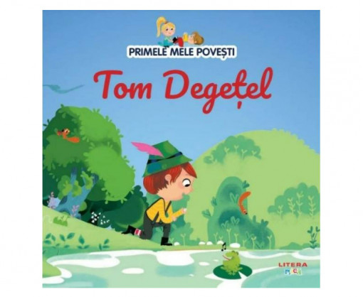 Primele mele povesti. Tom degetel