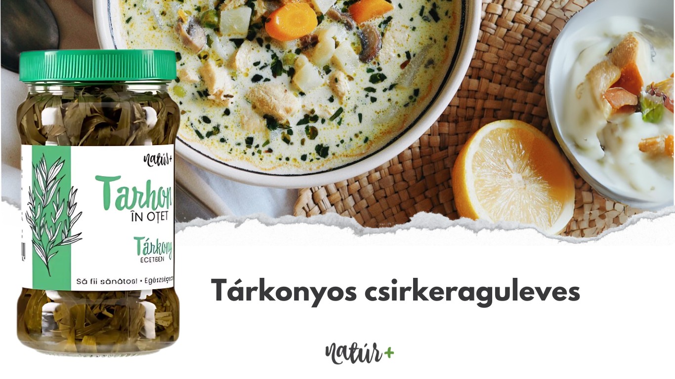 Tárkonyos csirkeraguleves – Egyedülálló íz és tápláló finomság egy tányérban