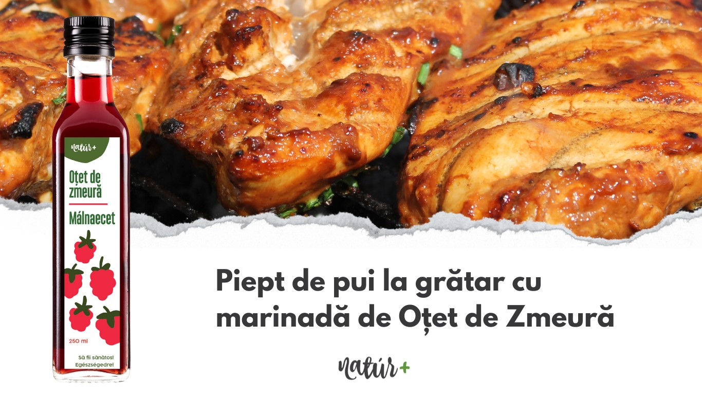Piept de Pui la Grătar cu Marinadă de Oțet de Zmeură Natúr+