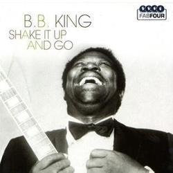 B. B. King - Shake It Up and Go (4 CD)