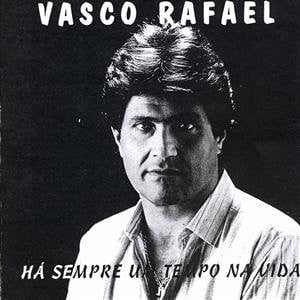 Vasco Rafael - Há Sempre Um Tempo Na Vida