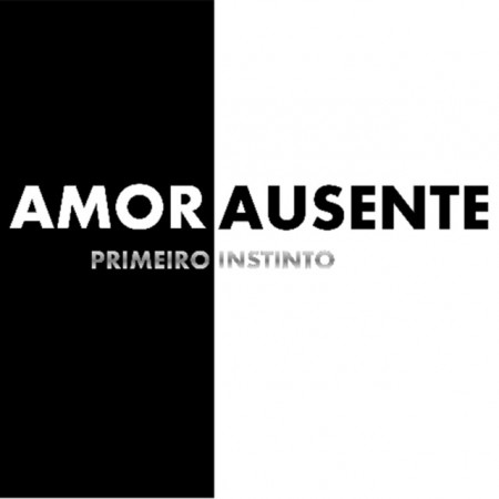 Primeiro Instinto - Amor Ausente (EP)