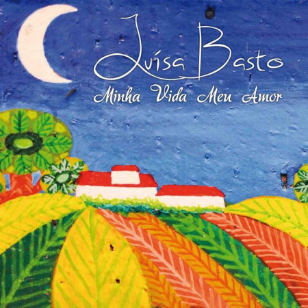 Luísa Basto - Minha Vida Meu Amor