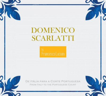 Francesco Luciani - Domenico Scarlatti - De Itália para a Corte Portuguesa