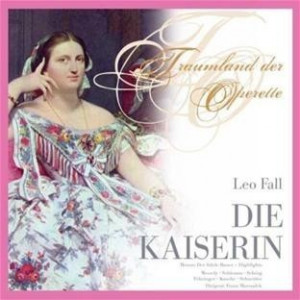 Leo Fall - Die Kaiserin (2CD)