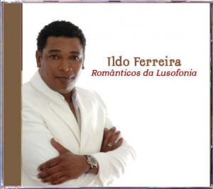 Ildo Ferreira - Romanticos da Lusofonia
