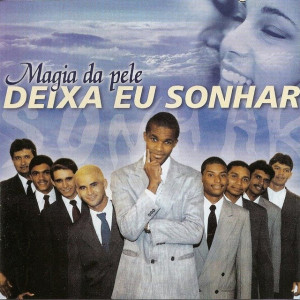 Magia da Pele - Deixa Eu Sonhar