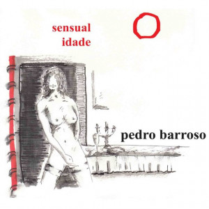 Pedro Barroso - Sensual Idade