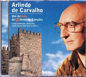 Arlindo de Carvalho - Um Arlindo de 50 Anos de Canções
