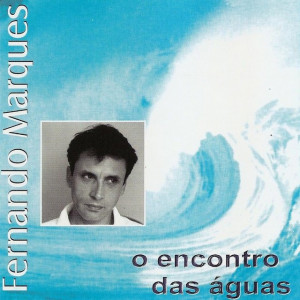 Fernando Marques - Encontro das Águas