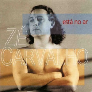Zé Carvalho - Está No Ar