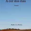 A cor dos dias - Paulo J. C. Pereira