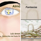 Almas (ilustrações de Paulo Pinto) / Fantasias (ilustrações de Liliana Maia) - Luís Amorim