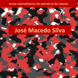 Os Registos e Notariado como reprodutores da estrutura de classes - José Macedo Silva
