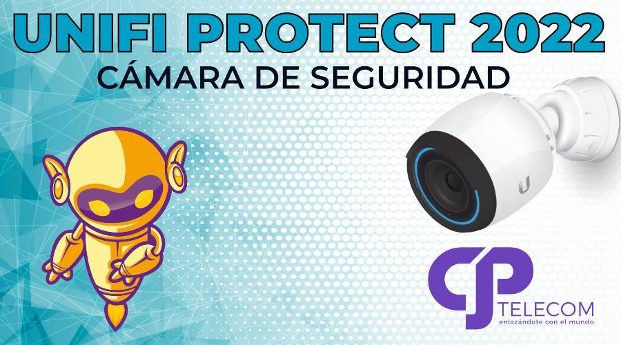 Cámaras de seguridad Unifi Protect 2023