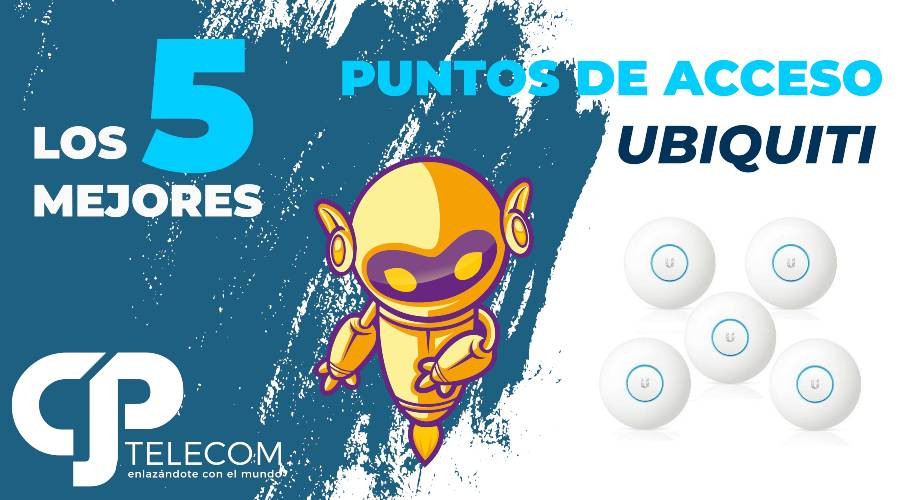 Los 5 Mejores Puntos de Acceso Ubiquiti