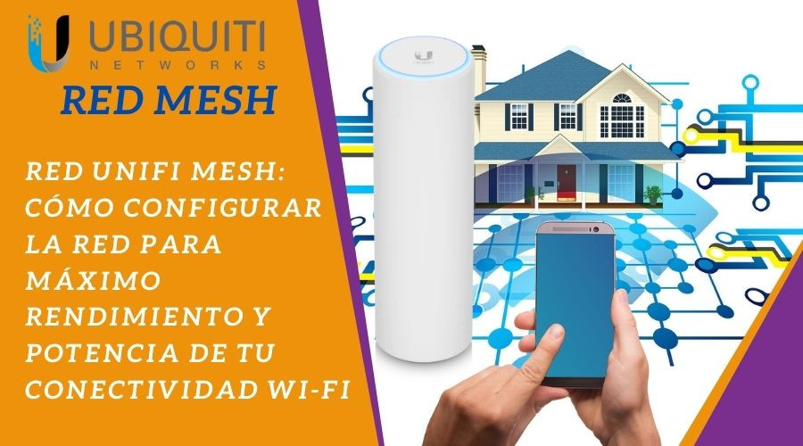 ¿Cómo configurar red Mesh de UniFi? Consejos para principiantes [2023]
