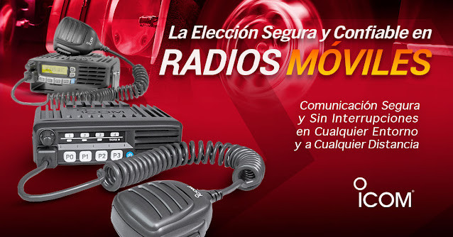 ¿Buscas un radio móvil digital y/o analógico: ICOM es la opción más segura y confiable para ti
