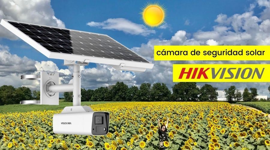 Hikvision ofrece cámaras solares para monitorear grandes
