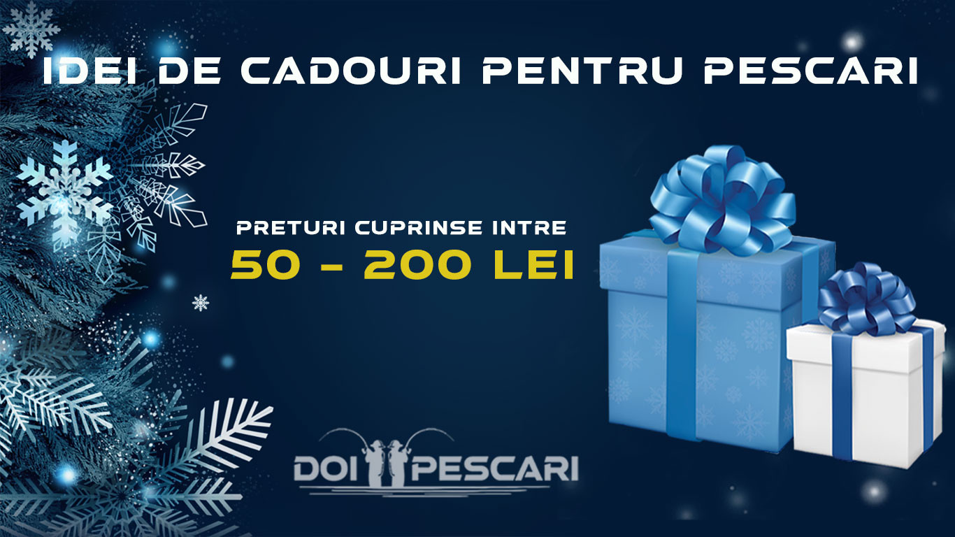 CADOURI PESCARI 50 - 200 LEI