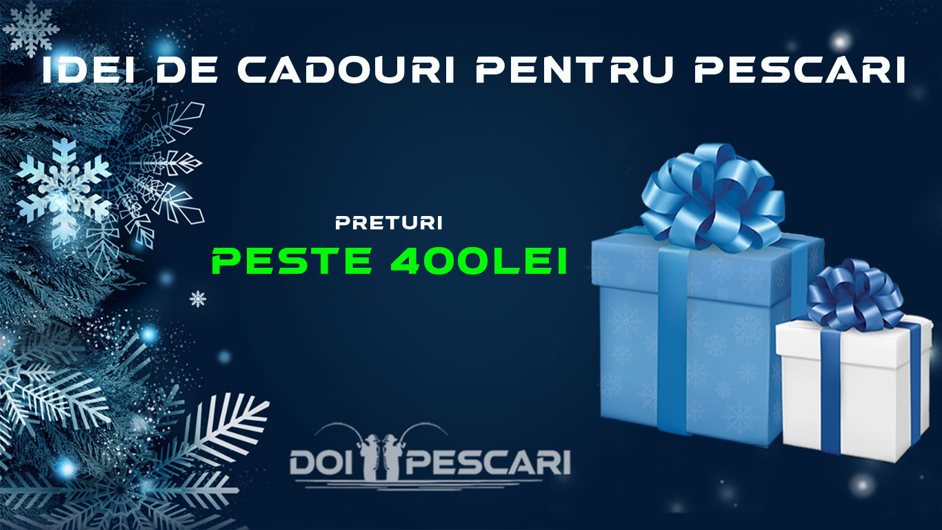 CADOURI PESCARI +400 LEI