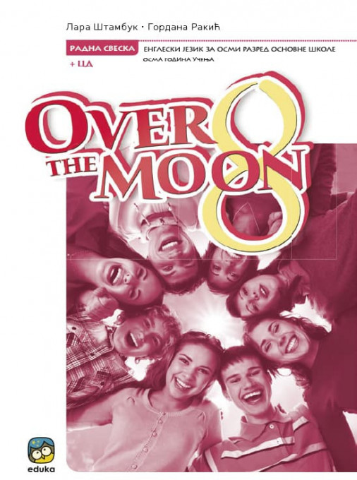Engleski jezik, Over the Moon 8, radna sveska sa CD-om EDUKA