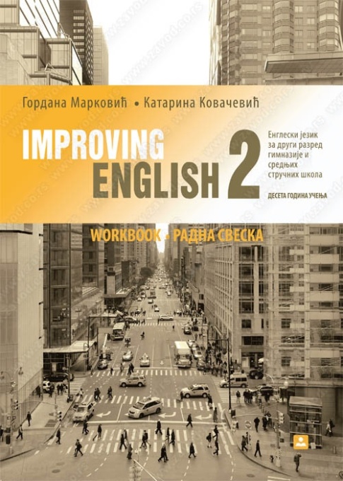 IMPROVING ENGLISH 2 - radna sveska za 2. razred gimn. i sred. stručnih skola K.Kovacevic,G.Markovic