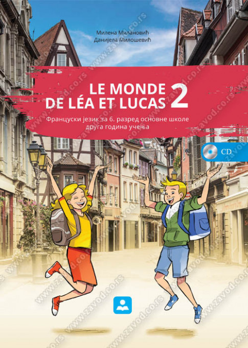Le monde de Lea et Lukas 2 - udžbenik - ZAVOD ZA UDŽBENIKE