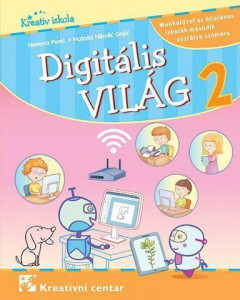 Digitalni svet 2 - radna sveska na mađarskom jeziku - Kreativni centar