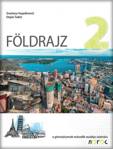 Geografija 2 - udžbenik za drugi razred gimnazije na mađarskom jeziku - Novi Logos