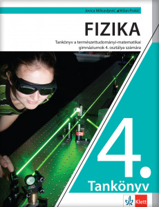 Fizika 4 - udžbenik za četvrti razred gimnazije na mađarskom jeziku - Klett