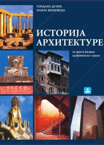 Istorija arhitekture - za 2.i razred graðevinske struke za graðevinskog tehničara za visoko grad