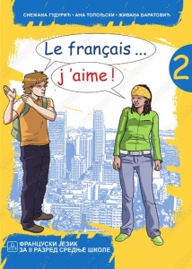 Le francais...j aime 2 - francuski jezik za 2. razred srednje škole