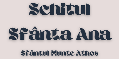 Schitul Sf. Ana - Sf. Munte Athos