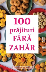 100 de Prajituri fara Zahar