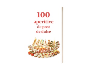 100 de aperitive de post și de dulce