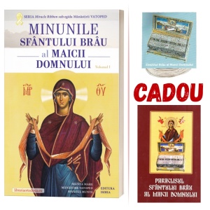 Pachet: Minunile Brâului Maicii Domnului + CADOU Brâul Maicii Domnului de la Mănăstirea Vatoped din Sfântul Munte Athos și Paraclisul Brâului Maicii Domnului