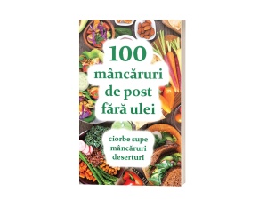 Coperta_fata-100_mâncăruri_de_post_fără_ulei-ciorbe_supe_mâncăruri_deserturi