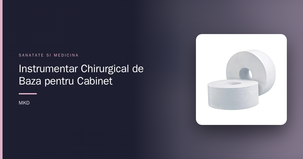 Instrumentar Chirurgical de Bază pentru Cabinet
