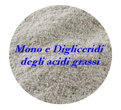 Mono e Digliceridi degli acidi grassi.
