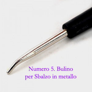 Numero 5. Bulino per Sbalzo in metallo