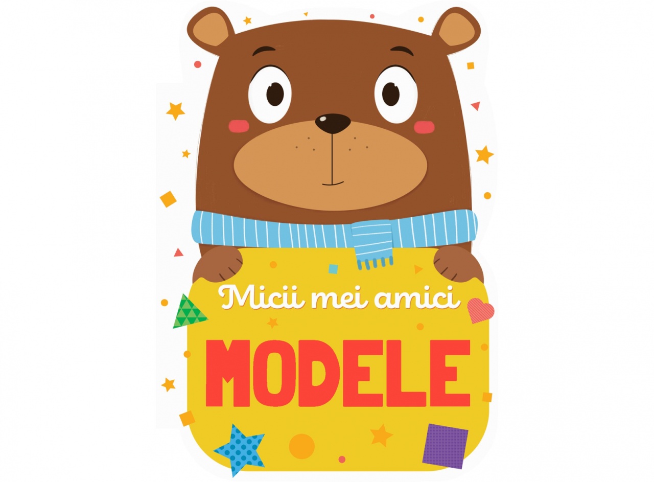 Micii mei amici - Modele