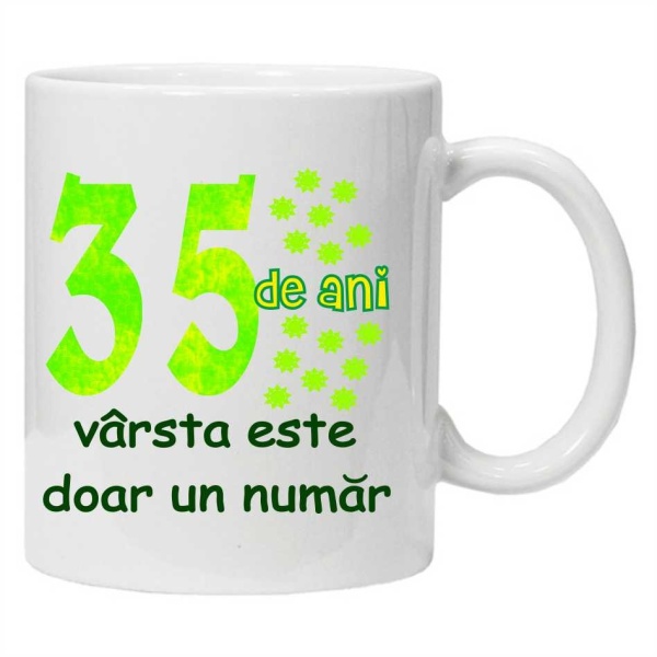 Cana personalizata cu imprimeu "35 de ani varsta este doar un numar", CRD PRINT