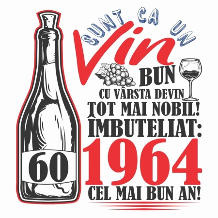 Cana personalizata "Sunt Ca Un Vin Bun ..." ,varsta 60-69, CRD PRINT, 330ml, alba