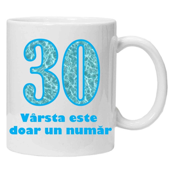 Cana personalizata cu imprimeu "varsta este doar un numar - 30", CRD PRINT