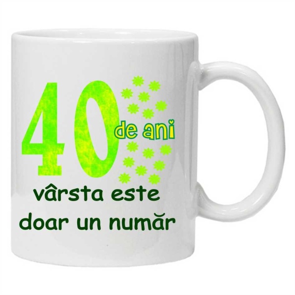 Cana personalizata cu imprimeu "40 de ani varsta este doar un numar", CRD PRINT