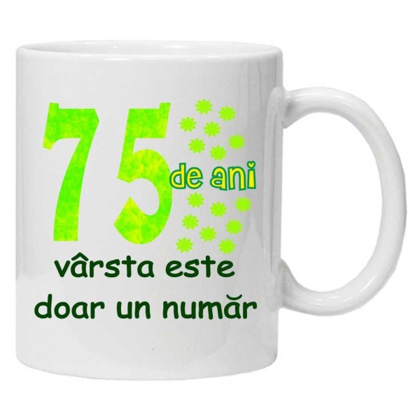 Cana personalizata cu imprimeu "75 de ani varsta este doar un numar", CRD PRINT