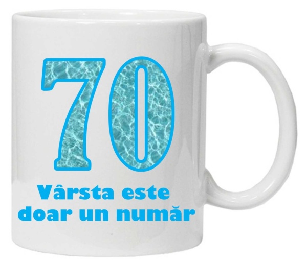 Cana personalizata cu imprimeu "varsta este doar un numar - 70", CRD PRINT